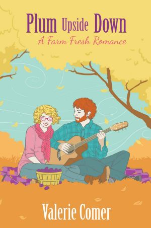 [A Farm Fresh Romance 05] • Plum Upside Down